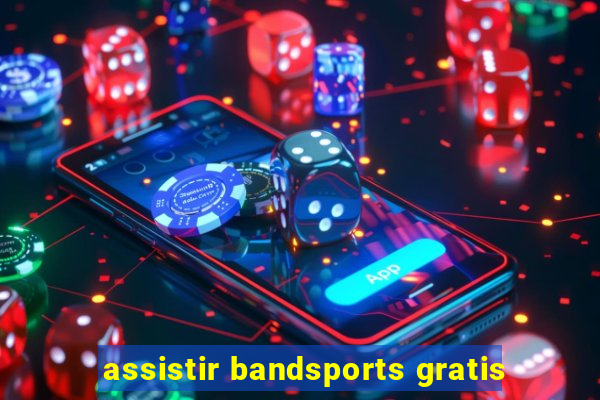 assistir bandsports gratis